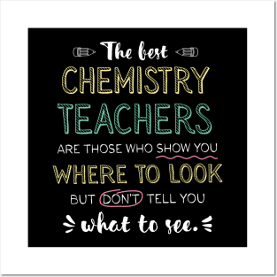 The best Chemistry Teachers Appreciation Gifts - Quote Show you where to look Posters and Art